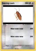 Dancing roach