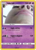 Ugly boi