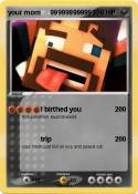your mom 999999