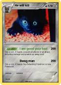 He will kill
