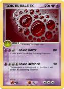 TOXIC BUBBLE EX