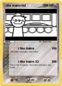 i like trains