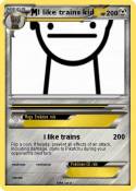 I like trains