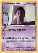 crazy annoyer