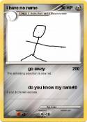 i have no name