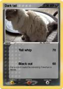 Dark tail