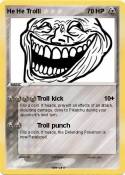 He He Trolll