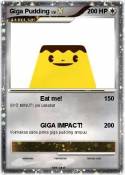 Giga Pudding