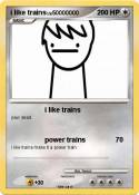 i like trains