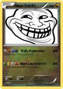 Mega Troll EX