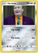 Yur mom