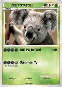 DIE POTATO!!!!