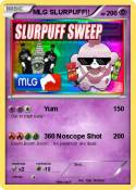 MLG SLURPUFF!!