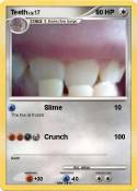 Teeth