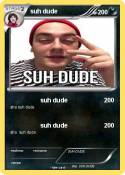 suh dude