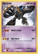 Eye brawl