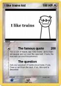 I like trains