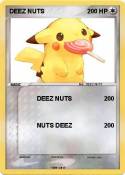 DEEZ NUTS