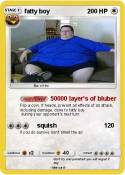 fatty boy