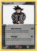 Drip goku GX