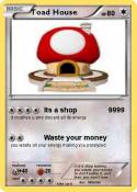 Toad House