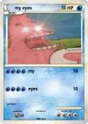 my eyes
