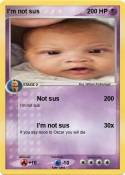 I’m not sus