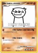 i like trains