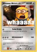 Whaaaaa Minion