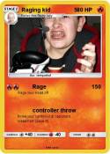 Raging kid 5