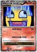 AWESOME FACE!3