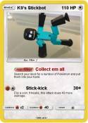 K9’s Stickbot