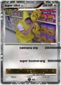 super idiot