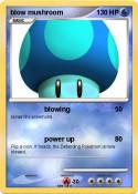blow mushroom