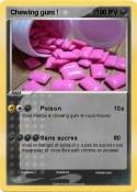 Chewing gum !