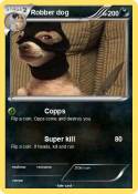 Robber dog