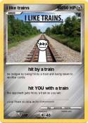 i like trains