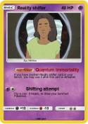 Reality shifter