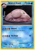 Blobfish Guard