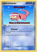 santa slowpoke