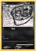Him...