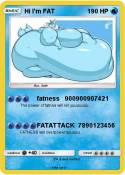 Hi I'm FAT