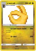 u wot m8