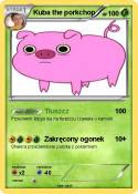 Kuba the porkch