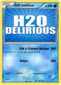 H20 Delirious