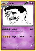 u mad