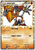 metal tails