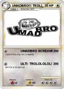 UMADBRO!!!