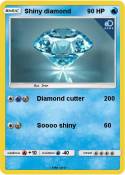 Shiny diamond