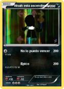 Woah esta ascen